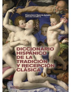 Diccionario hispanico de la tradicion y recepcion clasica
