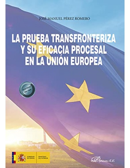 La prueba transfronteriza y su eficacia procesal en la Union Europea