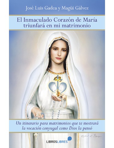 EL INMACULADO CORAZON DE MARIA TRIUNFARA EN MI MATRIMONIO