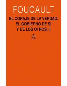 Gobierno de si y de los otros El coraje de la verdad