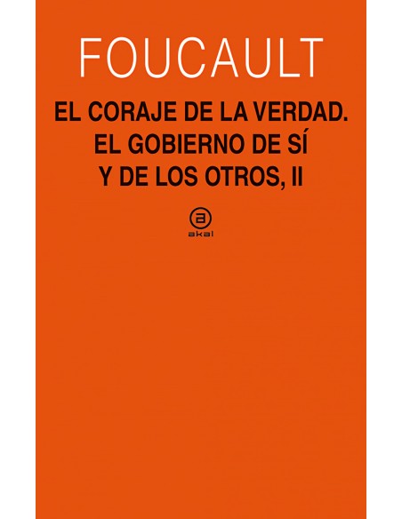 Gobierno de si y de los otros El coraje de la verdad