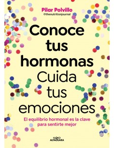 Conoce tus hormonas Cuida tus emociones