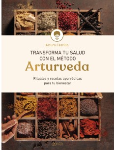 Transforma tu salud con el metodo Arturveda