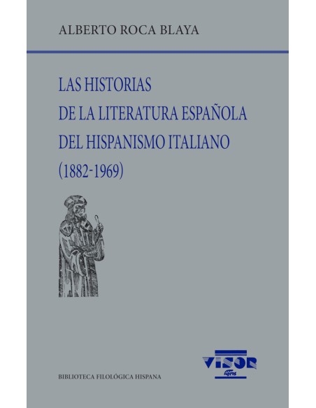 Las historias de la literatura espanola del hispanismio italiano 1882 1969