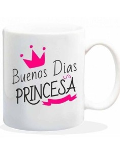 TAZA CON MENSAJE BUENOS DIAS PRINCESA