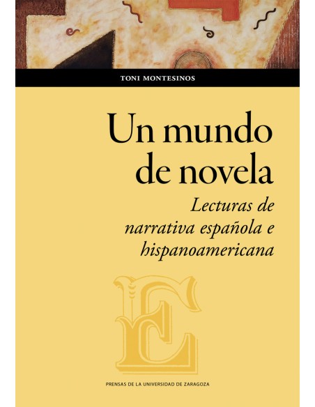 Un mundo de novela Lecturas de narrativa espanola e hispanoamericana