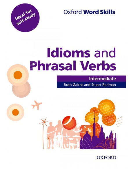 Oxford Word Skills Intermediate Idioms and Phrasal Verbs S