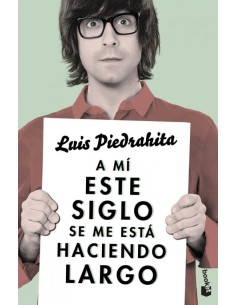 A mi este siglo se me esta haciendo largo