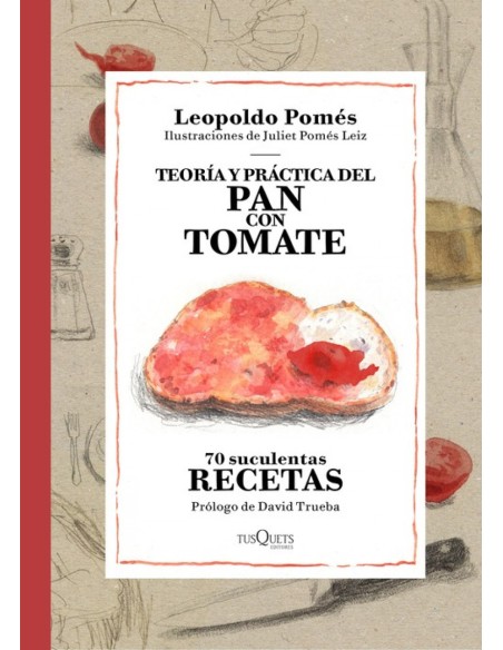 Teoria y practica del pan con tomate