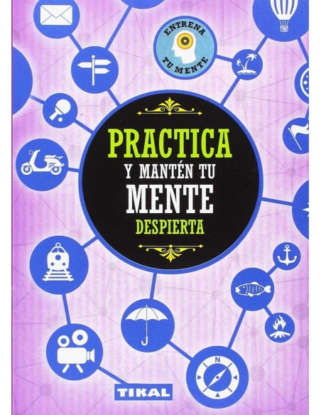 PRACTICA Y MANTEN TU MENTE