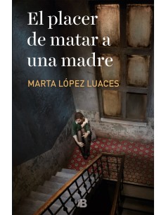 EL PLACER DE MATAR A UNA MADRE
