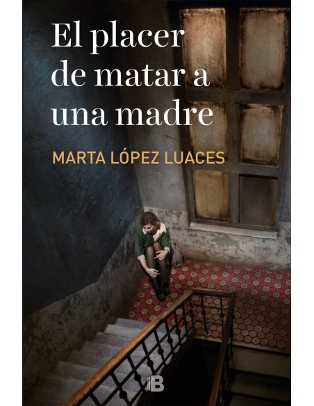 EL PLACER DE MATAR A UNA MADRE