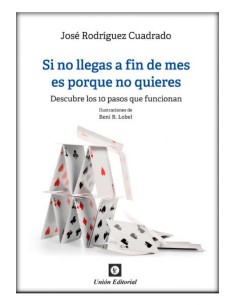 SI NO LLEGAS A FIN DE MES ES PORQUE NO QUIERES