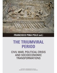 The triumviral period civil war political crisis and socioeconomic transformations