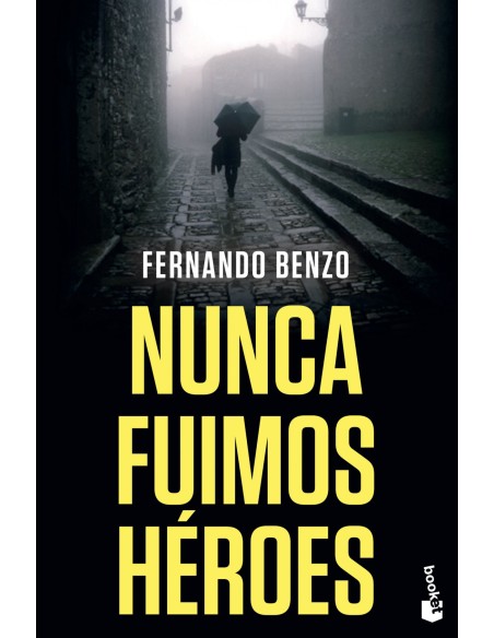 Nunca fuimos heroes