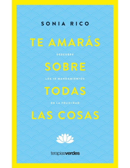Te amaras sobre todas las cosas