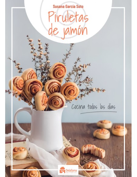 PIRULETAS DE JAMON Cocina todos los dias DELALLAMA ED
