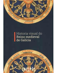 Historia Visual do Reino Medieval de Galicia