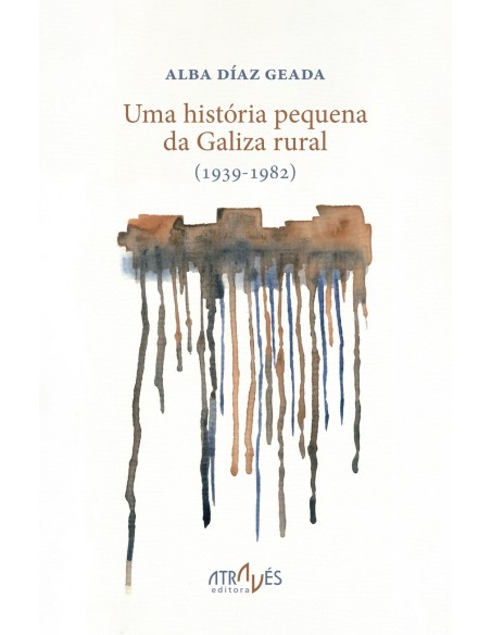 Uma historia pequena da Galiza rural 1939 1982