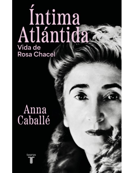 Intima Atlantida Biografia de Rosa Chacel 1898 1994