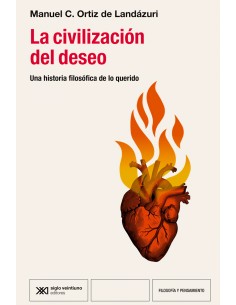 Civilizacion del deseo La Una historia filosofica de lo querido