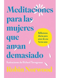 Meditaciones para las mujeres que aman demasiado