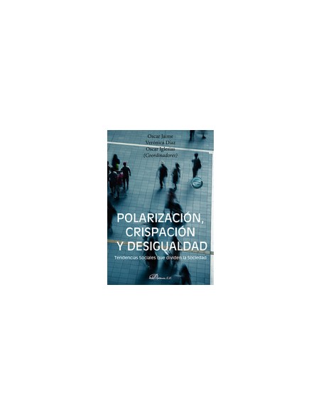 Polarizacion crispacion y desigualdad