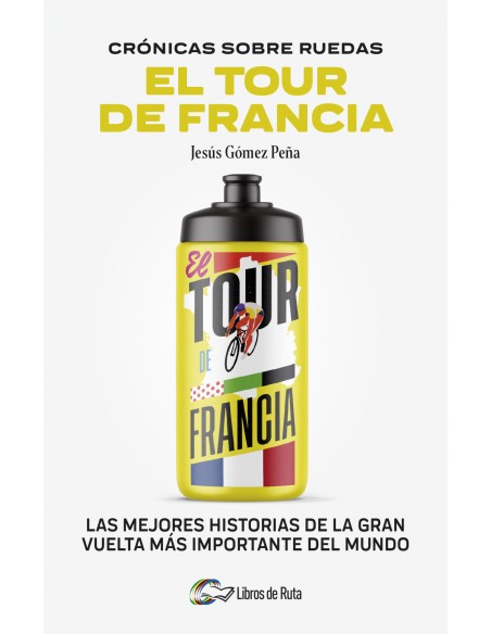 CRONICAS SOBRE RUEDAS EL TOUR DE FRANCIA