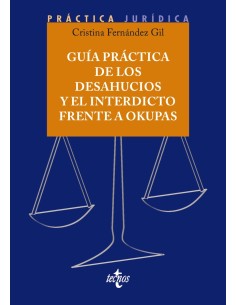 Guia practica de los desahucios y el interdicto frente a okupas