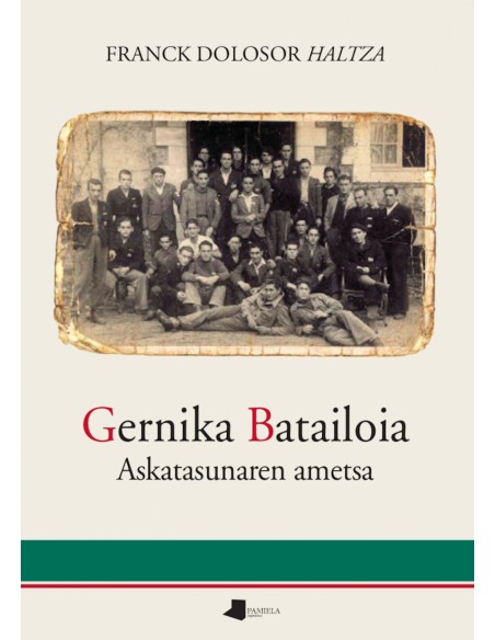 Gernika Batailoia Askatasunaren ametsa
