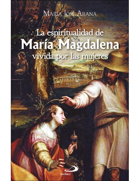 La espiritualidad de Maria Magdalena vivida por las mujeres