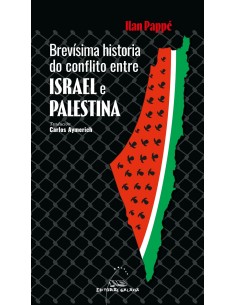 BREVISIMA HISTORIA DO CONFLITO ENTRE ISRAEL E PALESTINA