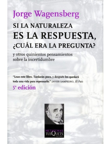 Si la naturaleza es la respuesta cual era la pregunta