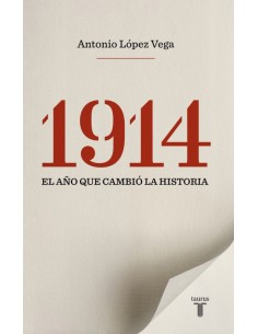 1914 El ano que cambio la historia