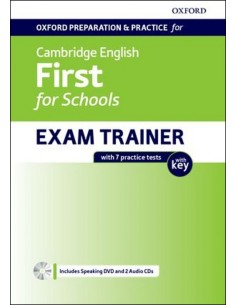 FIRST FOR SCHOOLS EXAM TRAINER STUDENT S WITH KEY OXFORD PREPARATION FOR CAMBRIDGE ENGLISH