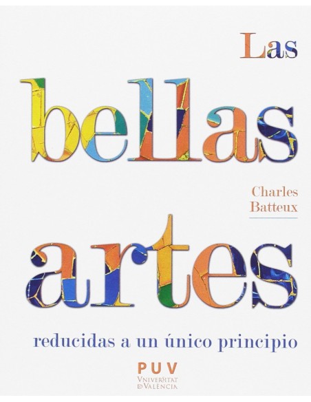 LAS BELLAS ARTES REDUCIDAS A UN PRINCIPIO UNICO