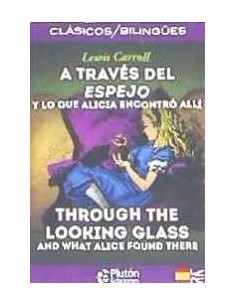 A TRAVES DEL ESPEJO THROUGH THE LOOKING GLASS