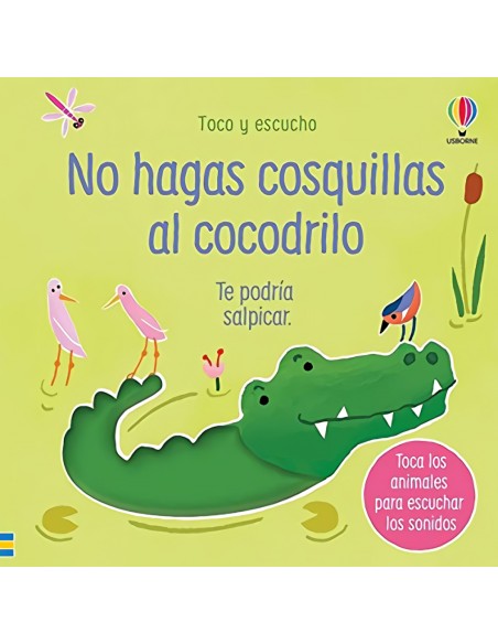 NO HAGAS COSQUILLAS AL COCODRILO