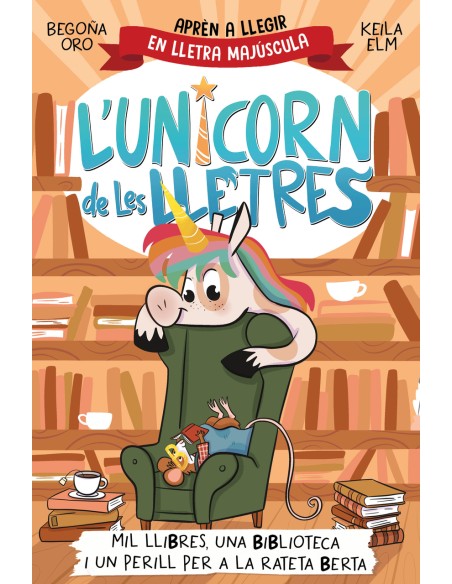 L unicorn de les lletres Mil llibres una biblioteca i un perill per a la rateta Berta