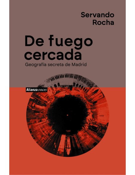De fuego cercada Geografia secreta de Madrid