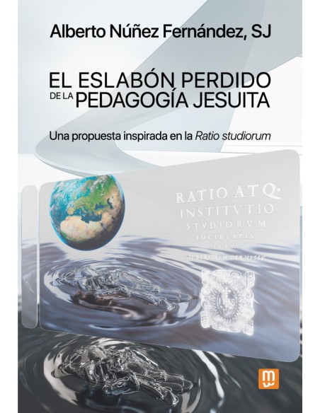 El eslabon perdido de la pedagogia jesuita