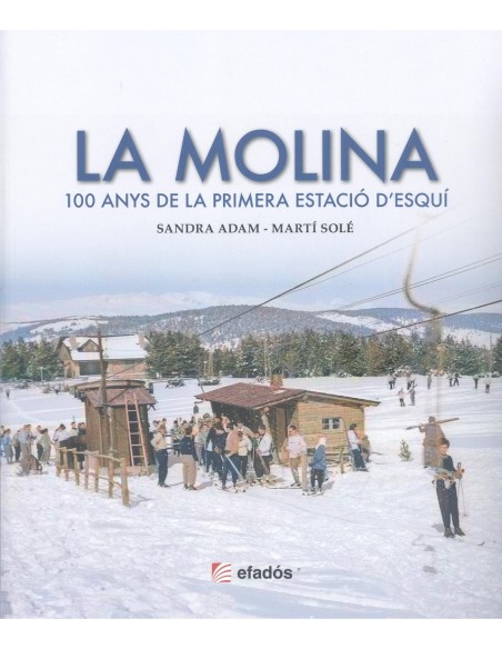 LA MOLINA 100 ANYS DE LA PRIMERA ESTACIO DESQUI