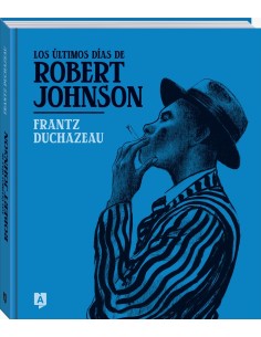 Los ultimos dias de Robert Johnson