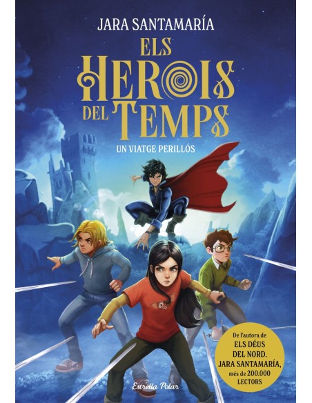 Els herois del temps 1 Un viatge perillos Els herois del temps 1 Un viatge perillos