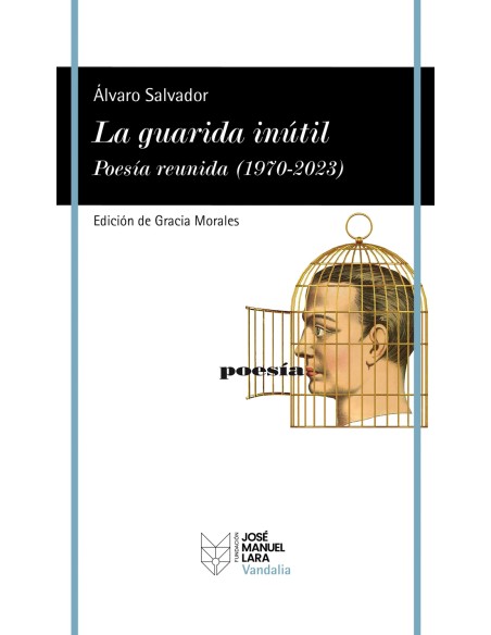 La guarida inutil Poesia reunida 1970 2023