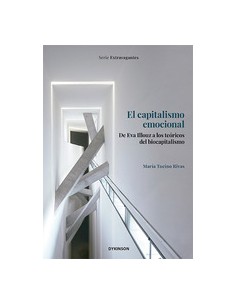 El capitalismo emocional De Eva Illouz a los teoricos del biocapitalismo