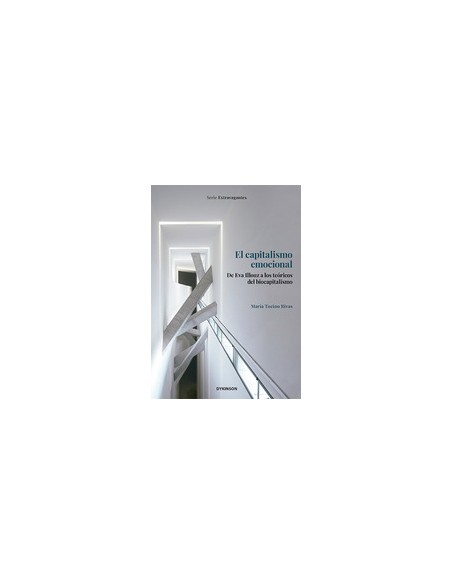 El capitalismo emocional De Eva Illouz a los teoricos del biocapitalismo