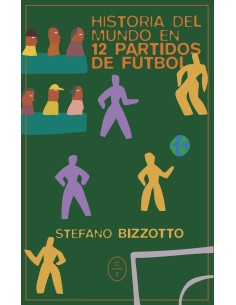 Historia del mundo en 12 partidos de futbol