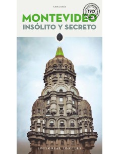 Montevideo Insolito y secreto 2025