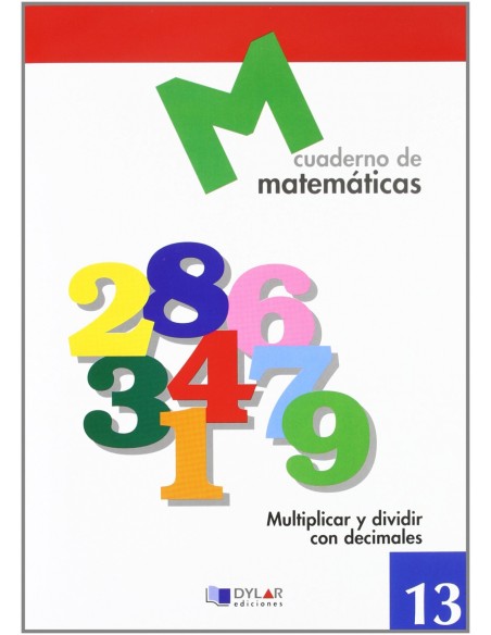 MATEMATICAS 13 Multiplicar y dividir con decimales